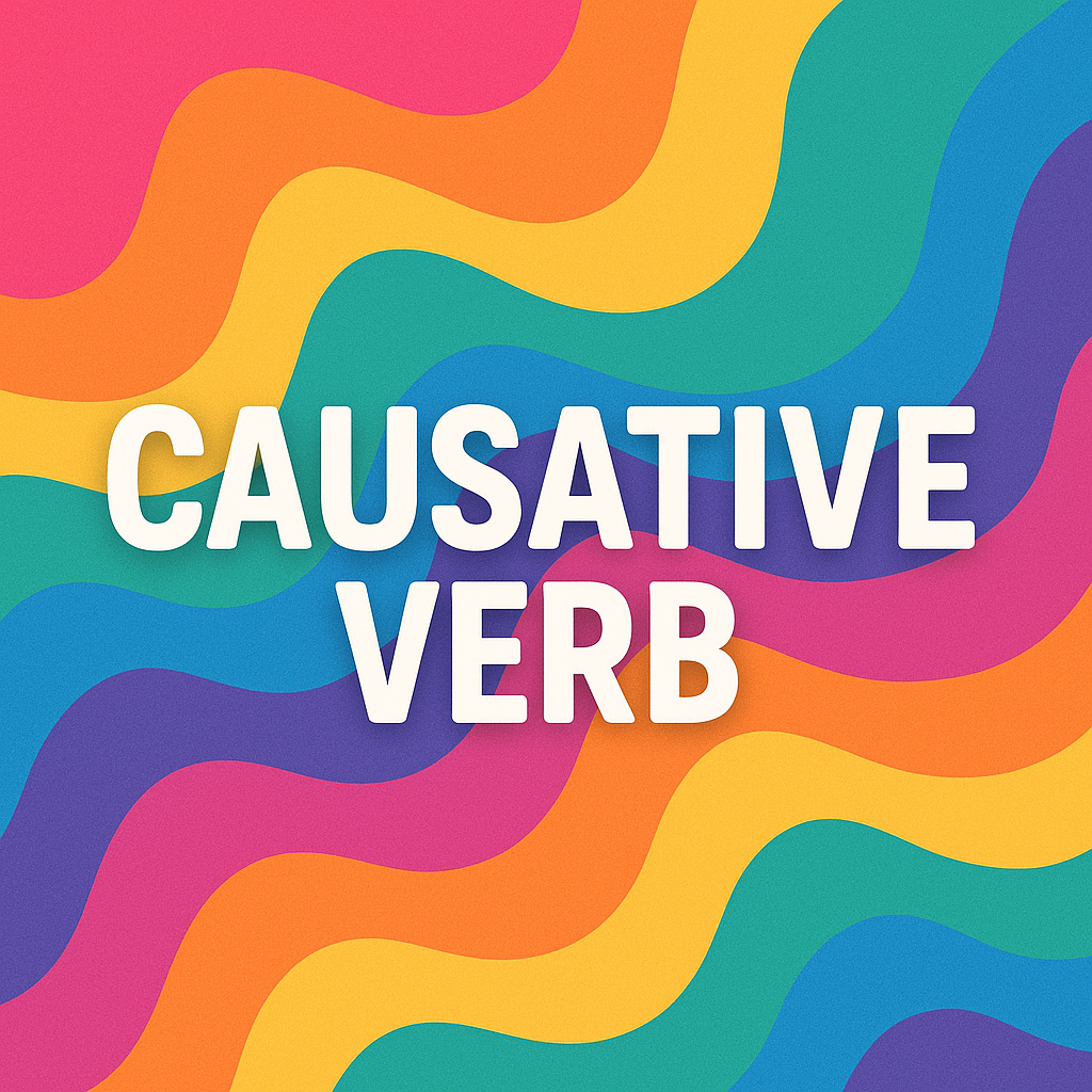 Summary of Causative Verb Structures